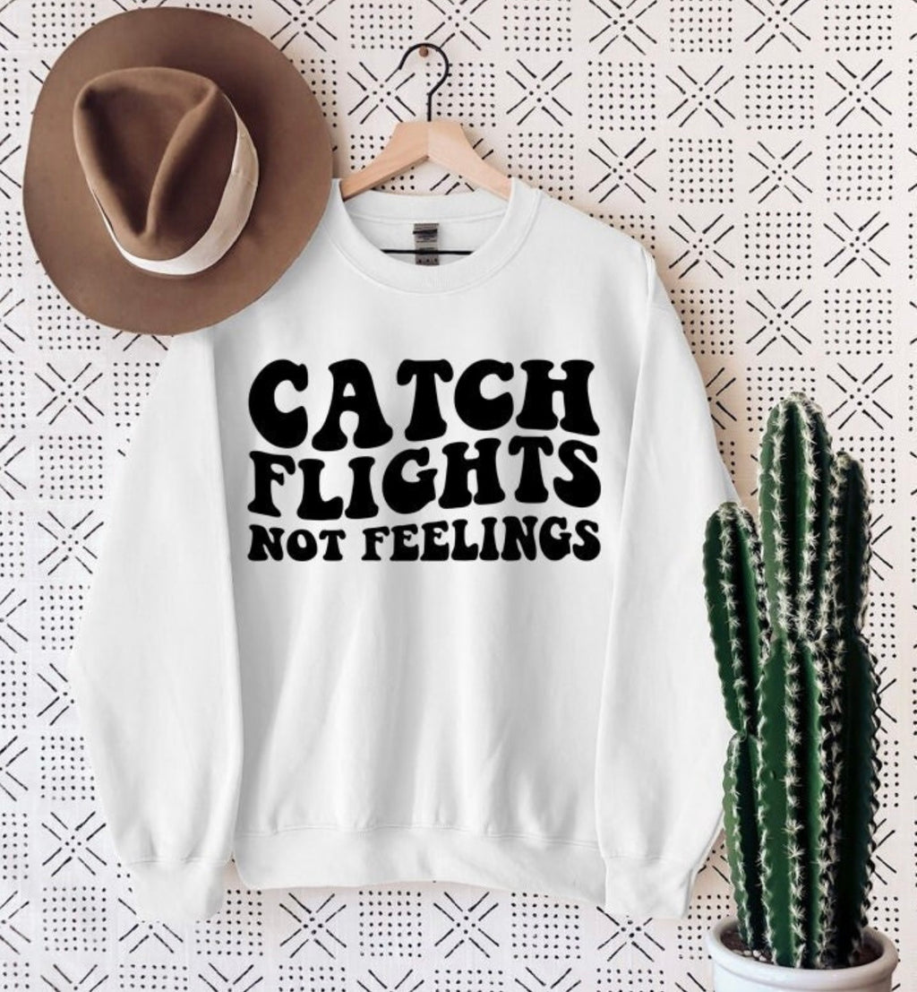 ✈️ Catch Flights Not Feelings Crew